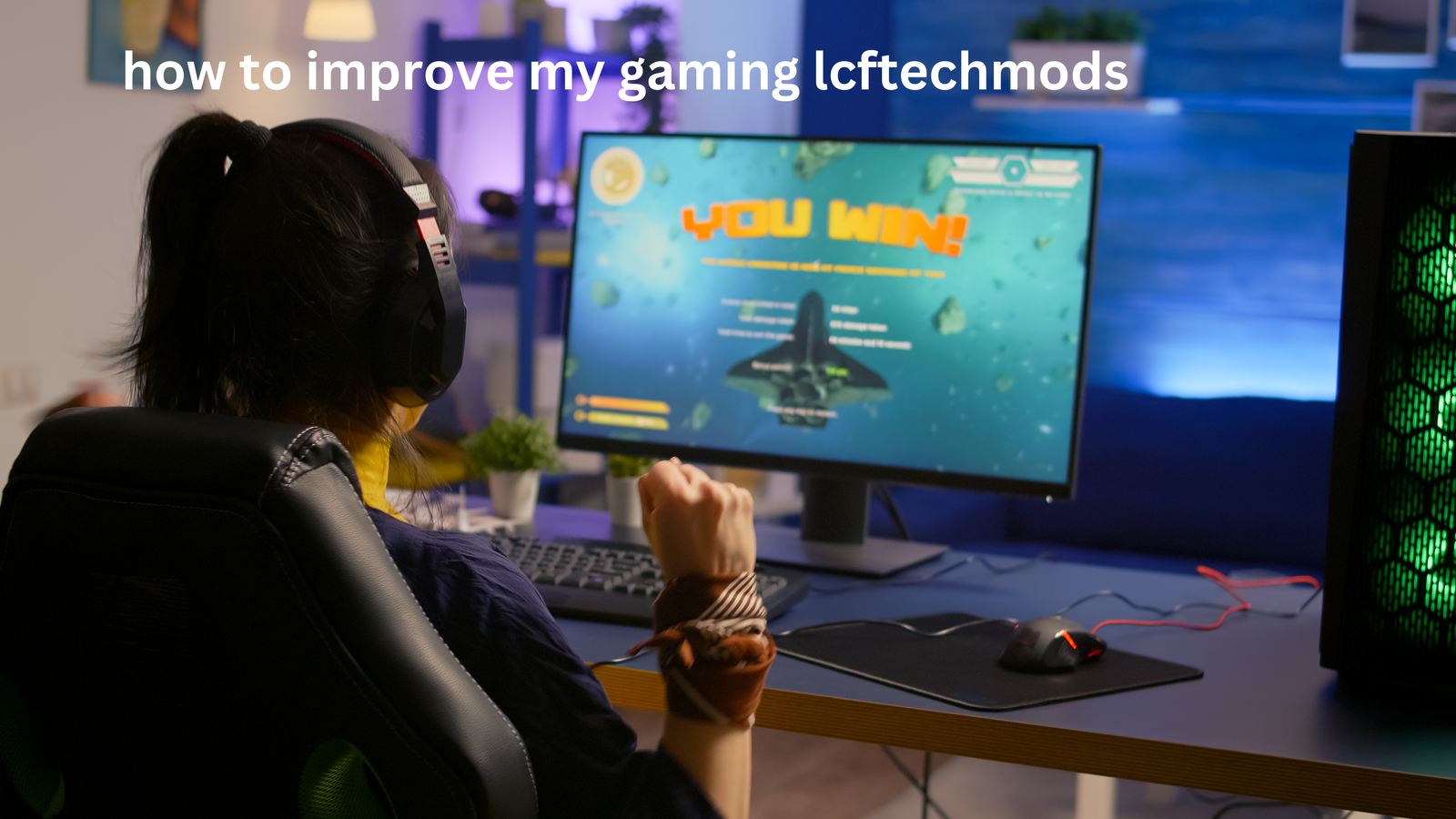 how to improve my gaming lcftechmods